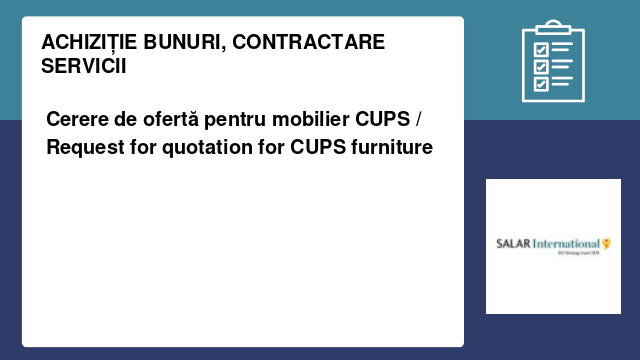 Cerere de ofertă pentru mobilier CUPS / Request for quotation for CUPS furniture