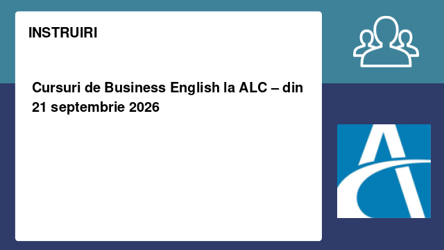 Cursuri de Business English la ALC – din 21 septembrie 2026