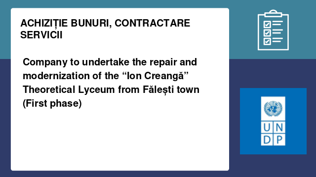 Company to undertake the repair and modernization of the “Ion Creangă” Theoretical Lyceum from Fălești town (First phase)