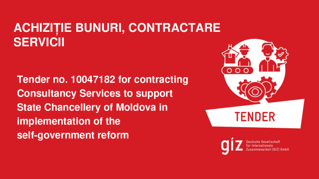 Tender no. 10047182 for contracting Consultancy Services to support State Chancellery of Moldova in implementation of the self-government reform Tender no. 10047182 for contracting Consultancy Services to support State Chancellery of Moldova in implementation of the self-government reform