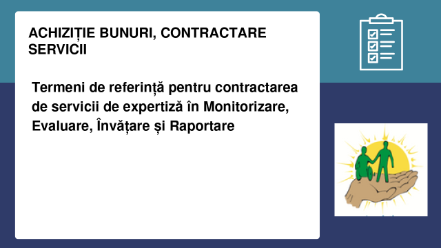 Termeni de referință pentru contractarea de servicii de expertiză în Monitorizare, Evaluare, Învățare și Raportare
