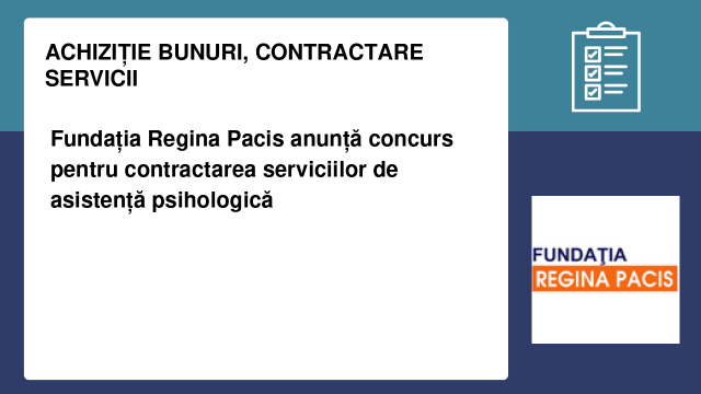 Fundația Regina Pacis anunță concurs pentru contractarea serviciilor de asistență psihologică Fundația Regina Pacis anunță concurs pentru contractarea serviciilor de asistență psihologică