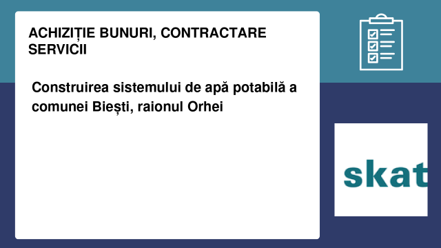 Construirea sistemului de apă potabilă a comunei Biești, raionul Orhei