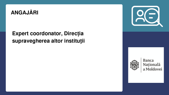 Expert coordonator, Direcția supravegherea altor instituţii