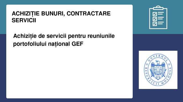 Achiziție de servicii pentru reuniunile portofoliului național GEF