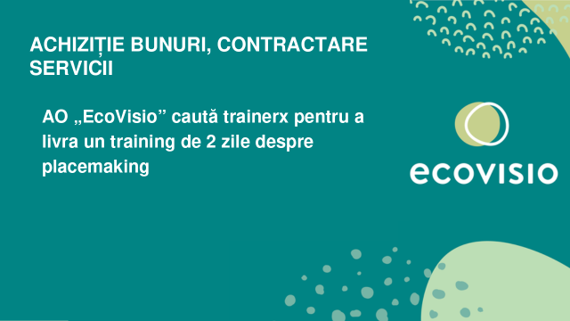AO „EcoVisio” caută trainerx pentru a livra un training de 2 zile despre placemaking