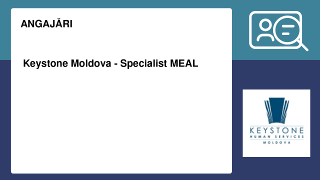 Keystone Moldova - Specialist MEAL Keystone Moldova - Specialist MEAL