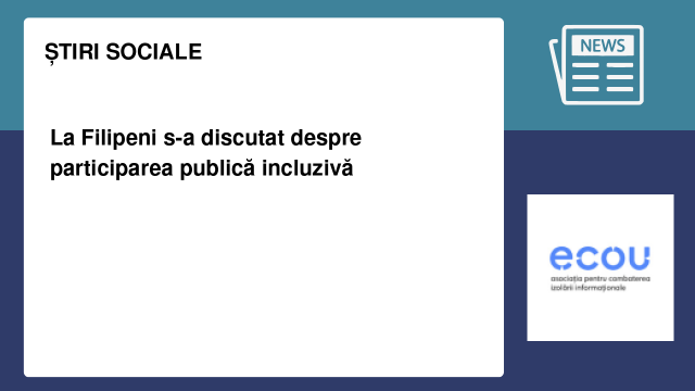 La Filipeni s-a discutat despre participarea publică incluzivă