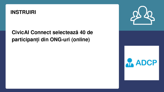 CivicAI Connect selectează 40 de participanți din ONG-uri (online)