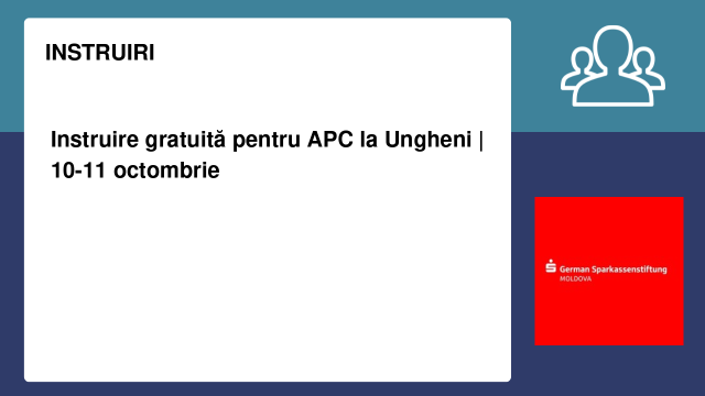 Instruire gratuită pentru APC la Ungheni | 10-11 octombrie