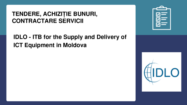 IDLO - ITB for the Supply and Delivery of ICT Equipment in Moldova