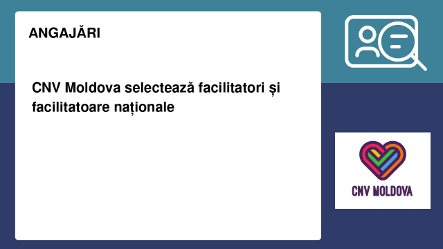 CNV Moldova selectează facilitatori și facilitatoare naționale