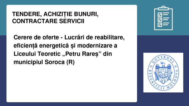 Cerere de oferte - Lucrări de reabilitare, eficiență energetică și modernizare a Liceului Teoretic „Petru Rareș” din municipiul Soroca (R)