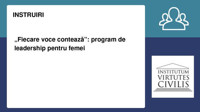 „Fiecare voce contează”: program de leadership pentru femei