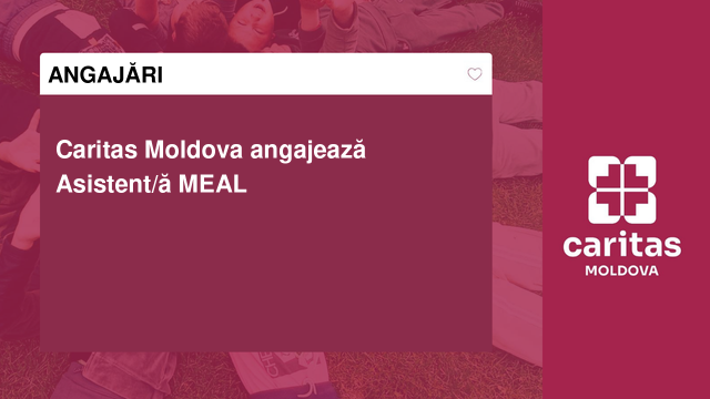 Caritas Moldova angajează Asistent/ă MEAL