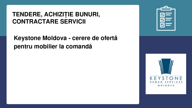 Keystone Moldova - cerere de ofertă pentru mobilier la comandă