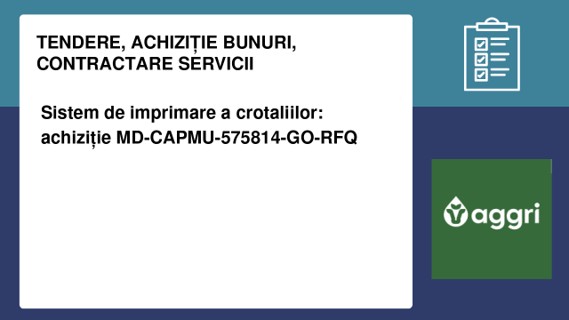 Sistem de imprimare a crotaliilor: achiziție MD-CAPMU-575814-GO-RFQ