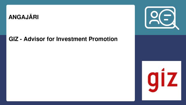 GIZ - Advisor for Investment Promotion GIZ - Advisor for Investment Promotion