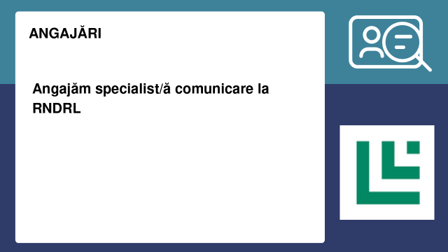 Angajăm specialist/ă comunicare la RNDRL