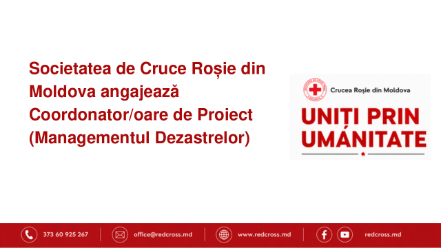 Societatea de Cruce Roșie din Moldova angajează Coordonator/oare de Proiect (Managementul Dezastrelor)