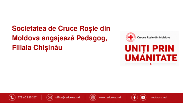 Societatea de Cruce Roșie din Moldova angajează Pedagog, Filiala Chișinău Societatea de Cruce Roșie din Moldova angajează Pedagog, Filiala Chișinău
