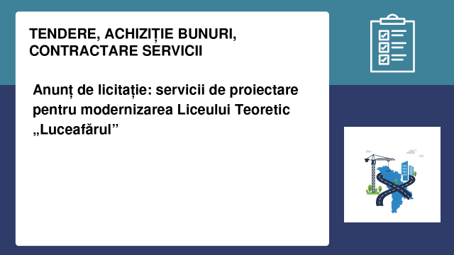 Anunț de licitație: servicii de proiectare pentru modernizarea Liceului Teoretic „Luceafărul”