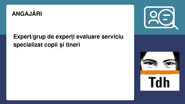 Expert/grup de experți evaluare serviciu specializat copii și tineri