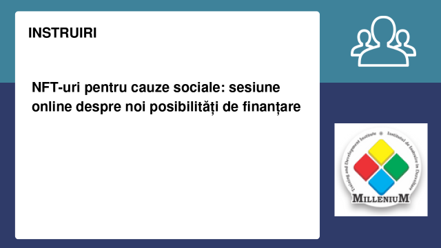 NFT-uri pentru cauze sociale: sesiune online despre noi posibilități de finanțare