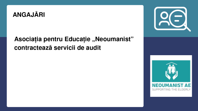 Asociația pentru Educație „Neoumanist” contractează servicii de audit