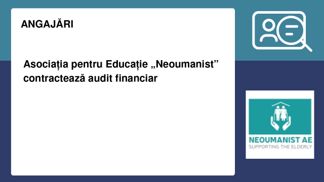 Asociația pentru Educație „Neoumanist” contractează audit financiar