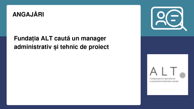 Fundația ALT caută un manager administrativ și tehnic de proiect