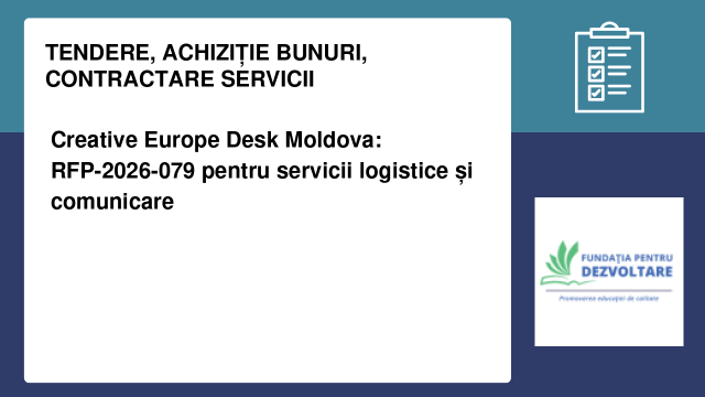 Creative Europe Desk Moldova: RFP-2026-079 pentru servicii logistice și comunicare