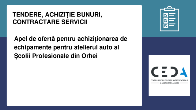 Apel de ofertă pentru achiziționarea de echipamente pentru atelierul auto al Școlii Profesionale din Orhei