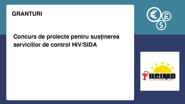 Concurs de proiecte pentru susținerea serviciilor de control HIV/SIDA
