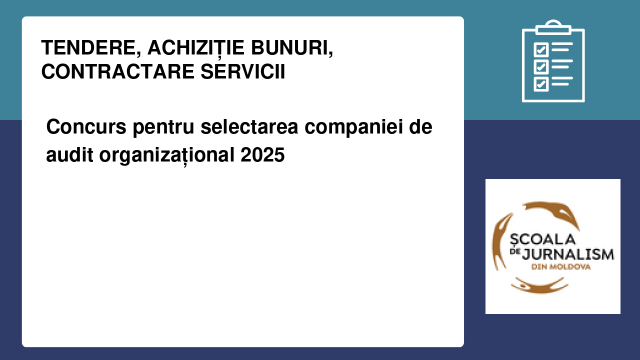 Concurs pentru selectarea companiei de audit organizațional 2025