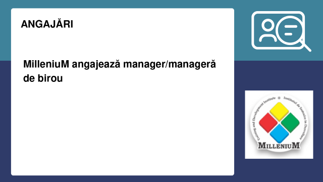 MilleniuM angajează manager/manageră de birou