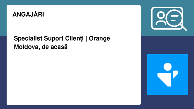 Specialist Suport Clienți | Orange Moldova, de acasă Specialist Suport Clienți | Orange Moldova, de acasă