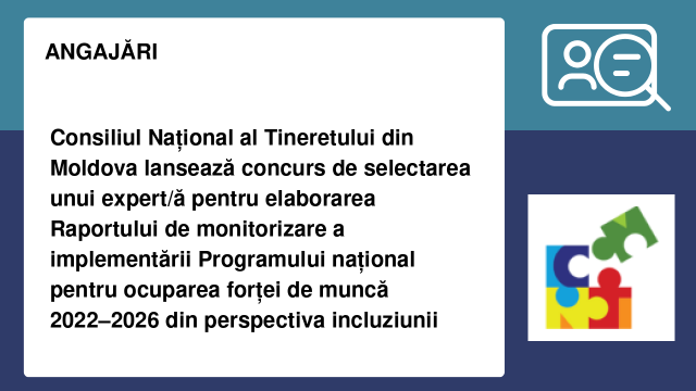 Consiliul Național al Tineretului din Moldova lansează concurs de selectarea unui expert/ă pentru elaborarea Raportului de monitorizare a implementării Programului național pentru ocuparea forței de muncă 2022–2026 din perspectiva incluziunii tinerilor