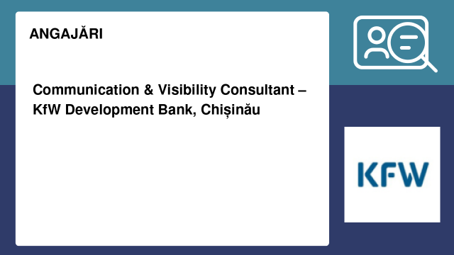 Communication & Visibility Consultant – KfW Development Bank, Chișinău